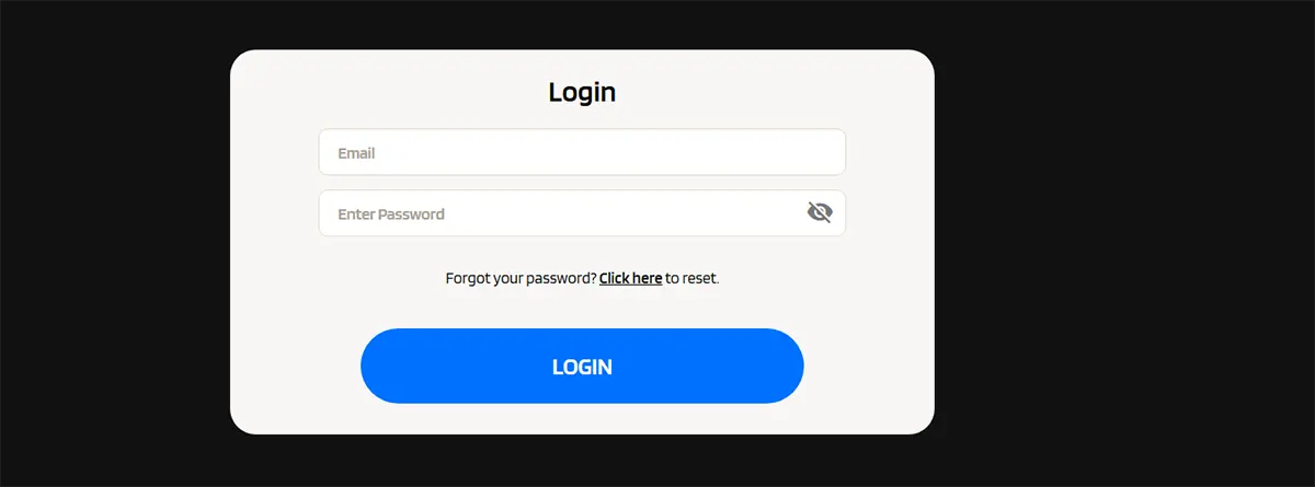 Minimal login form on a dark background with Email and Password fields, a “Forgot your password? Click here to reset.” link, and a large blue “LOGIN” button.